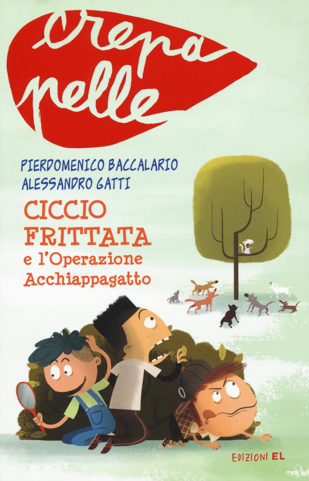 Ciccio Frittata e l'Operazione Acchiappagatto (Crepapelle) Novels & Short Stories