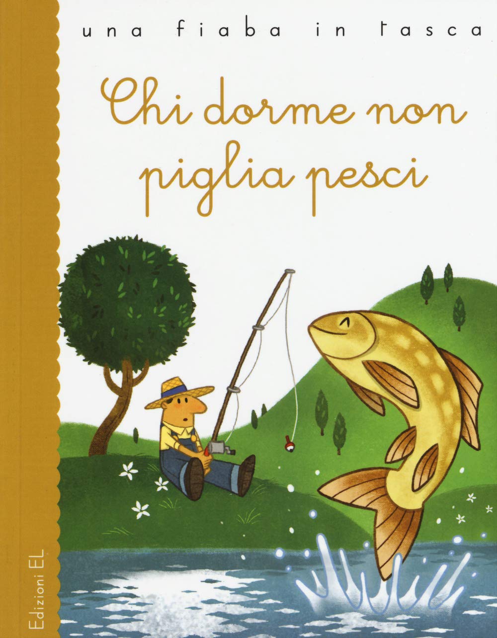 Chi dorme non piglia pesci (Una fiaba in tasca) Children's books