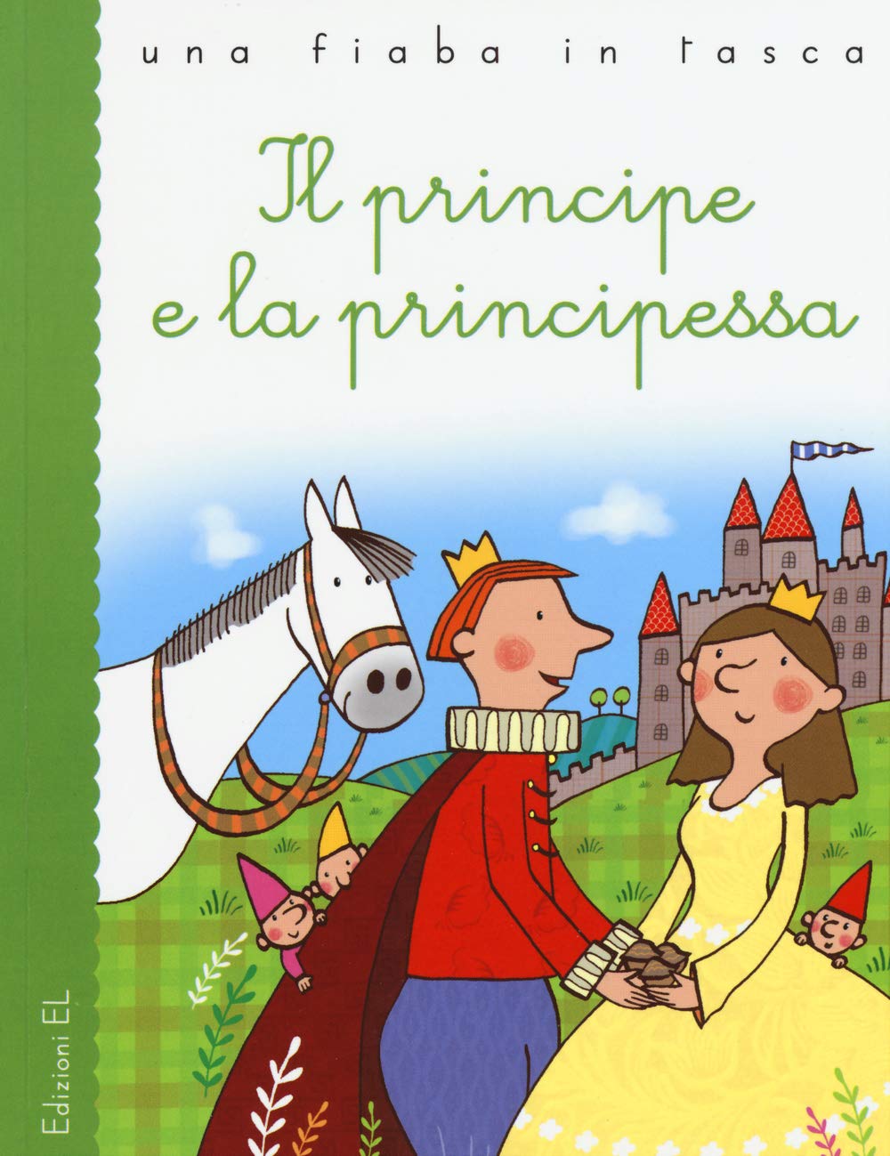 Il principe e la principessa (Una fiaba in tasca) Children's books