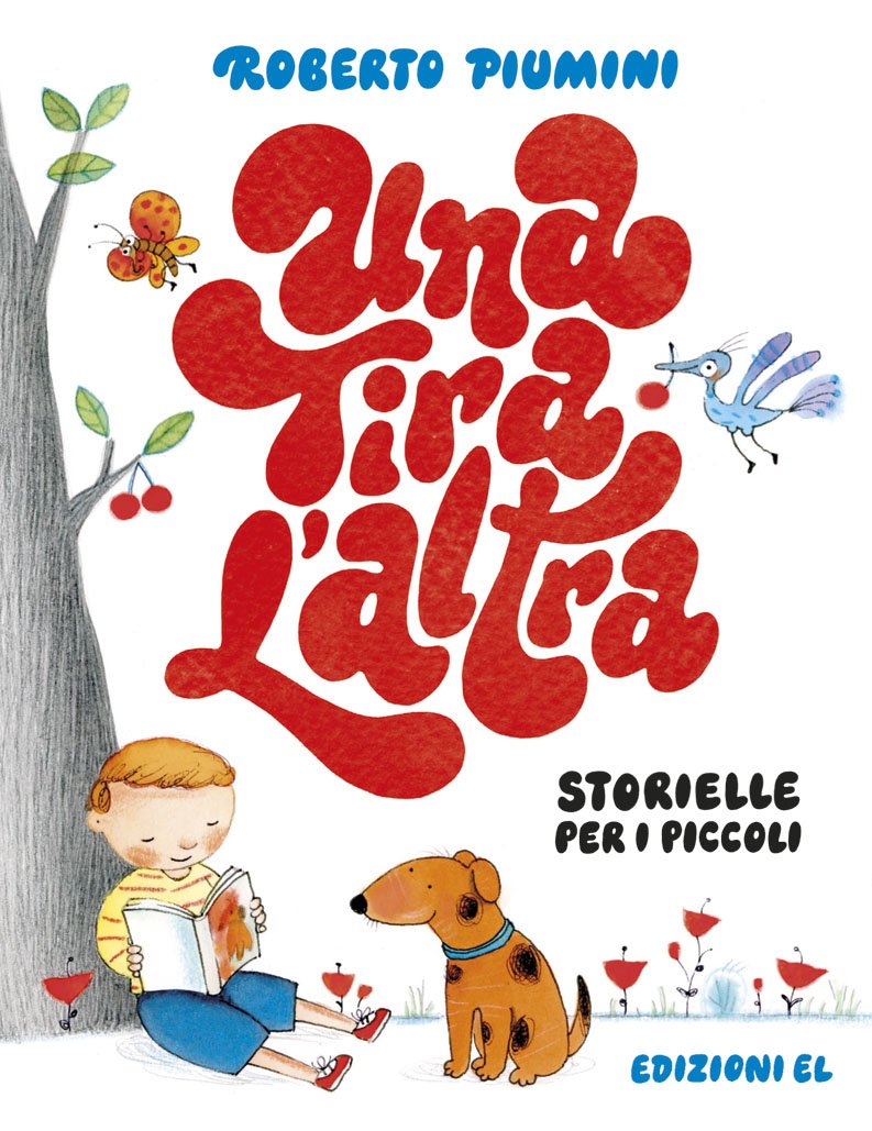 Una tira l'altra. Storielle per i piccoli Novels & Short Stories