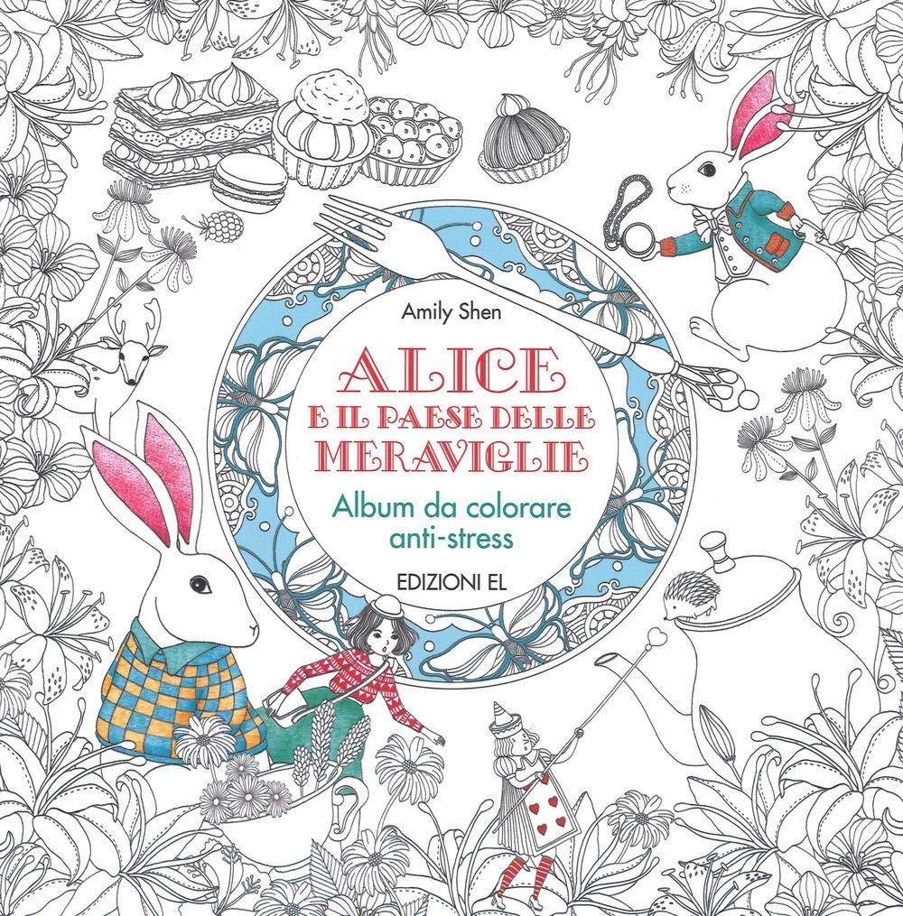 Alice e il paese delle meraviglie. Album da colorare anti-stress (Libri attivi) Hobbies & Crafts