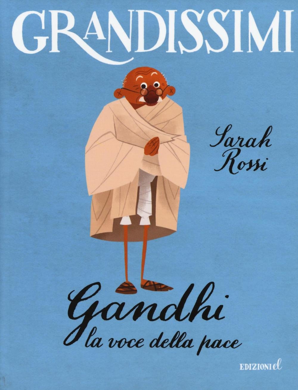 Gandhi. La voce della pace (Grandissimi) Non-fiction