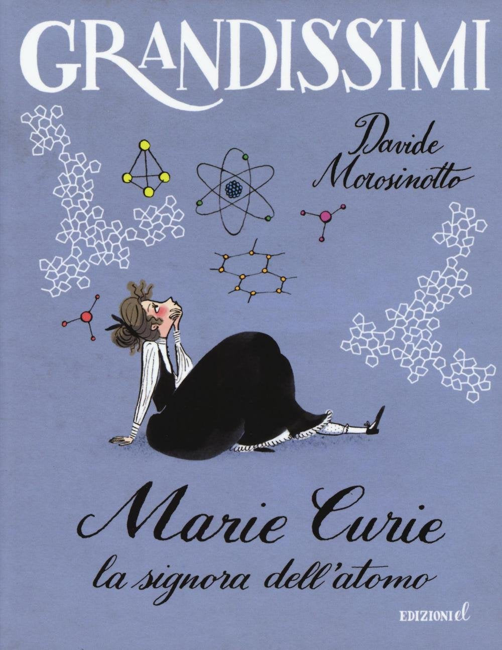 Marie Curie. La signora dell'atomo (Grandissimi) Novels & Short Stories