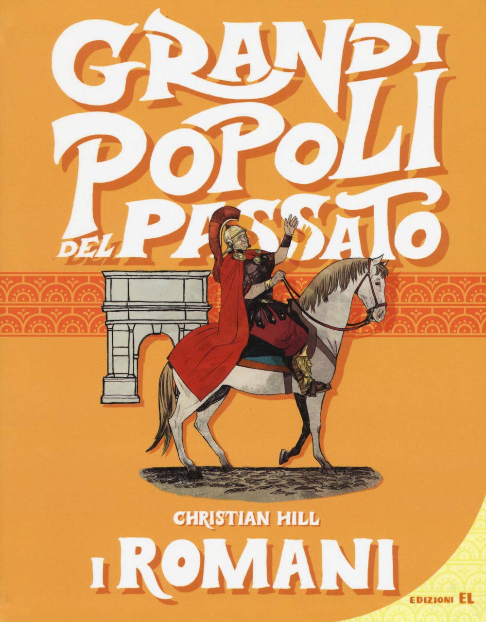 I romani. Grandi popoli del passato Non-fiction