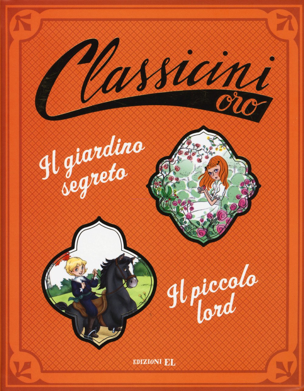 Il giardino segreto di Frances H. Burnett-Il piccolo lord da Frances H. Burnett. Ediz. a colori book