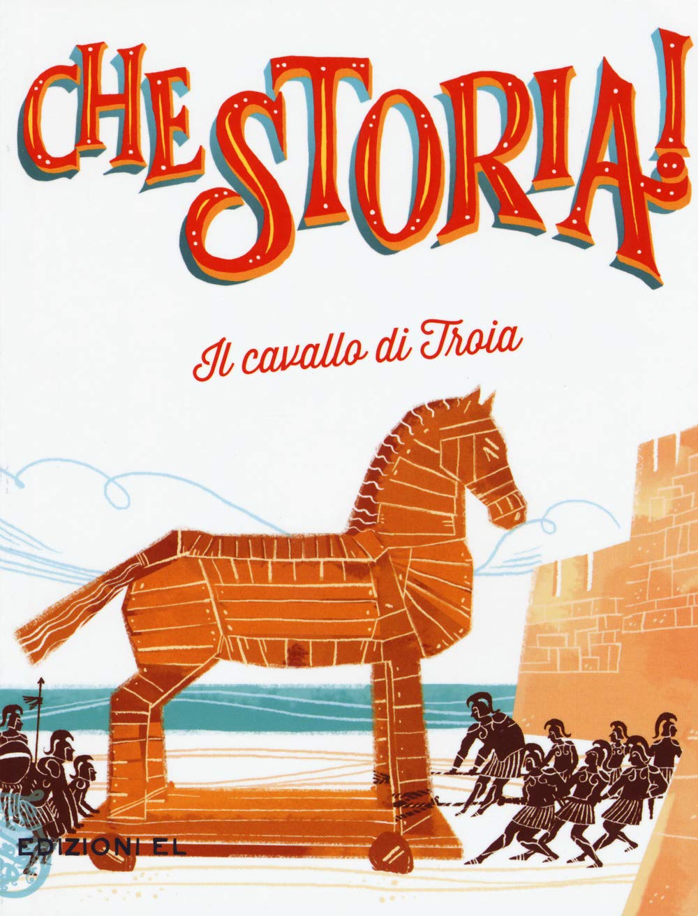 Il cavallo di Troia (Che storia!) Non-fiction