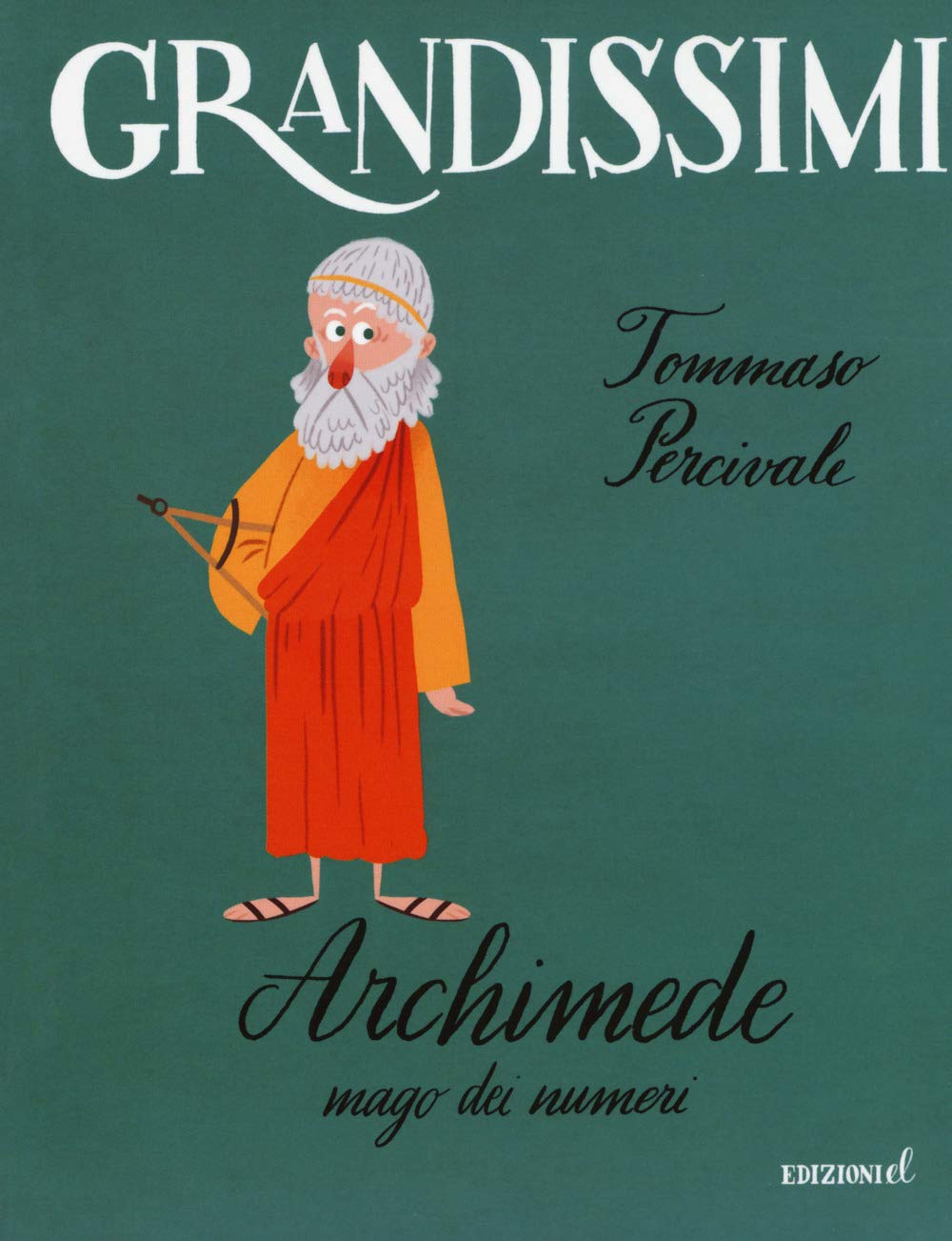 Archimede. Mago dei numeri (Grandissimi) Non-fiction