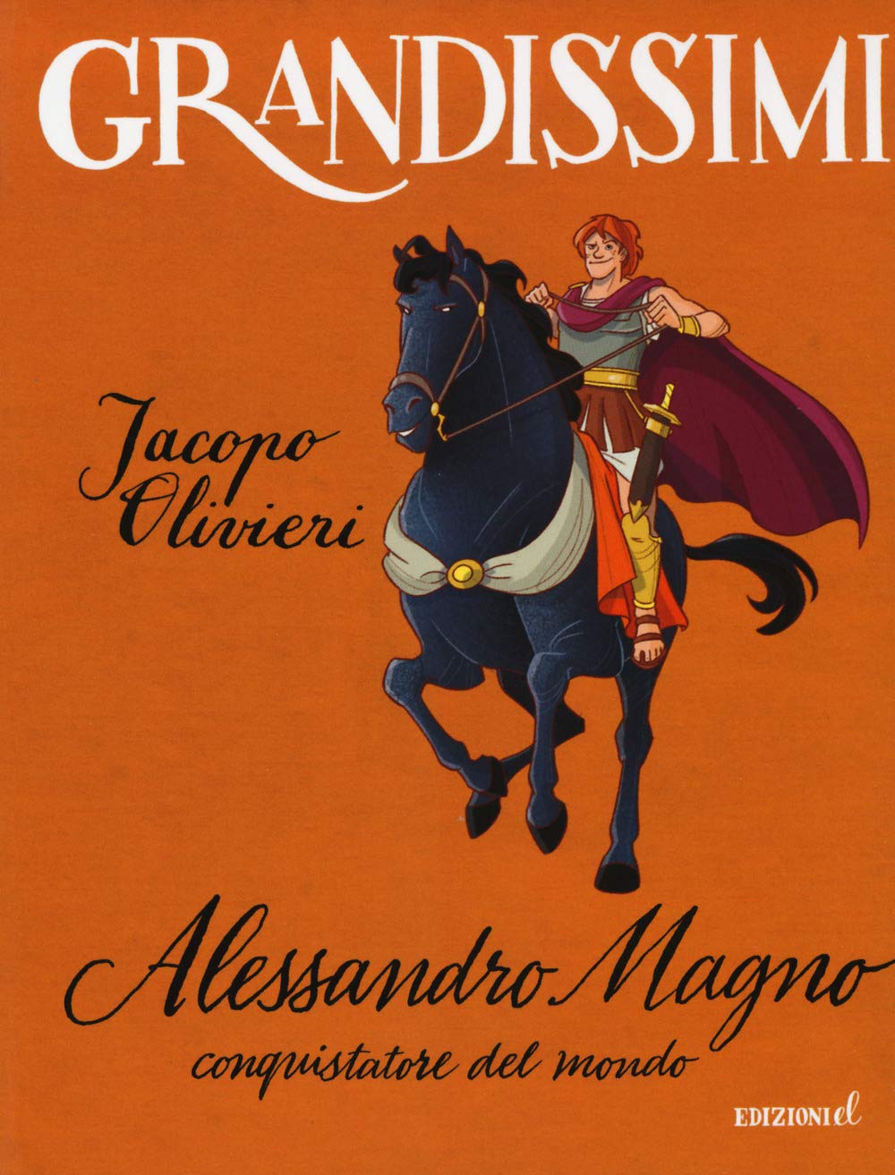 Alessandro Magno, conquistatore del mondo (Grandissimi) Non-fiction