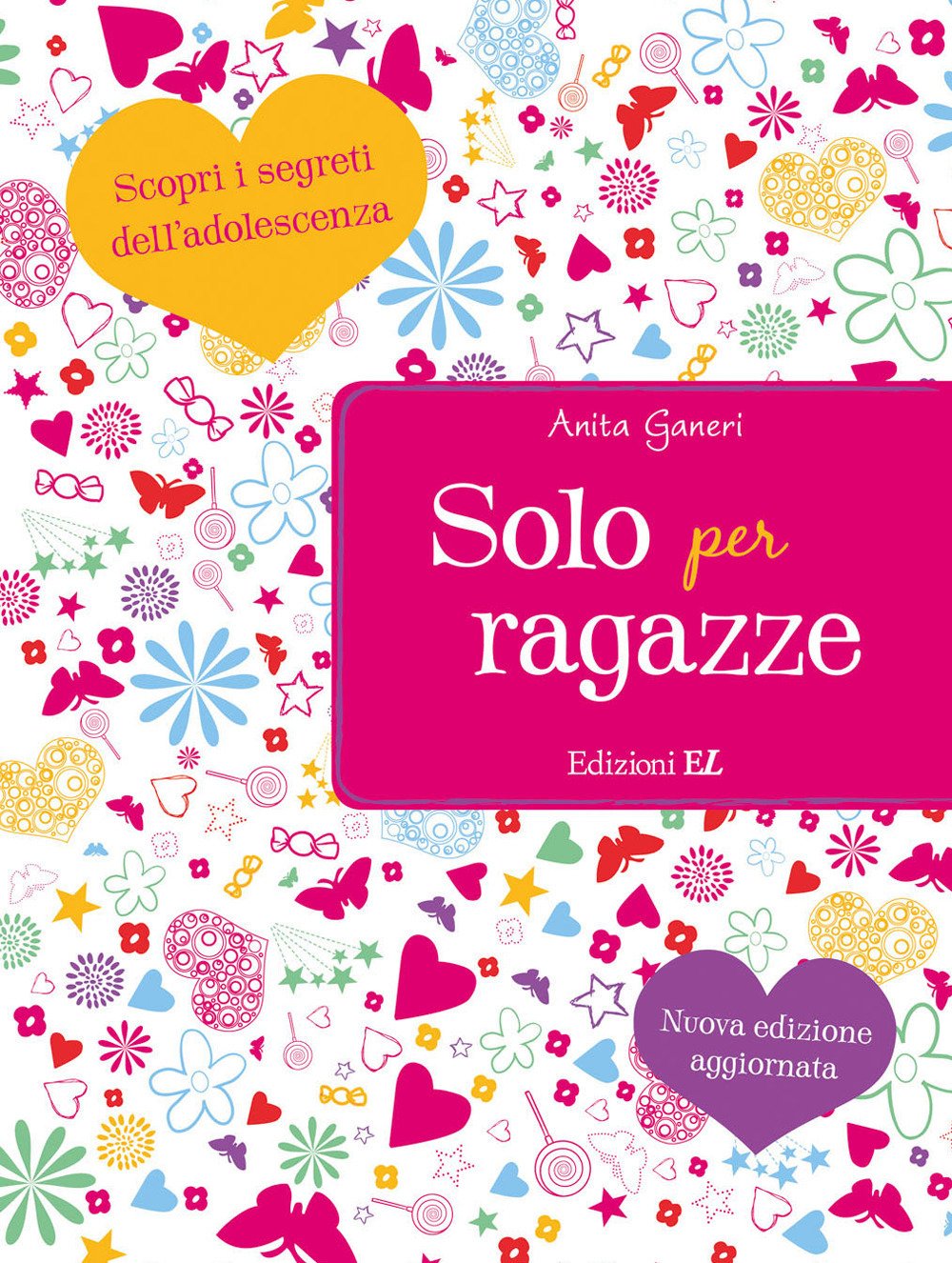 Solo per ragazze. Scopri i segreti dell'adolescenza Non-fiction