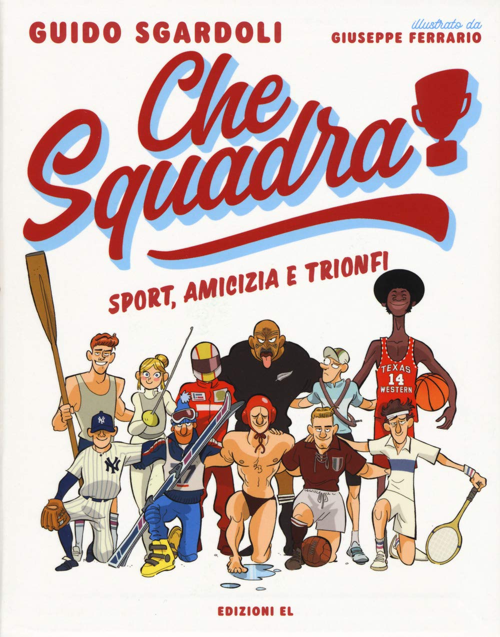 Che squadra! Sport, amicizia e trionfi (Narrativa) Leisure & Fun