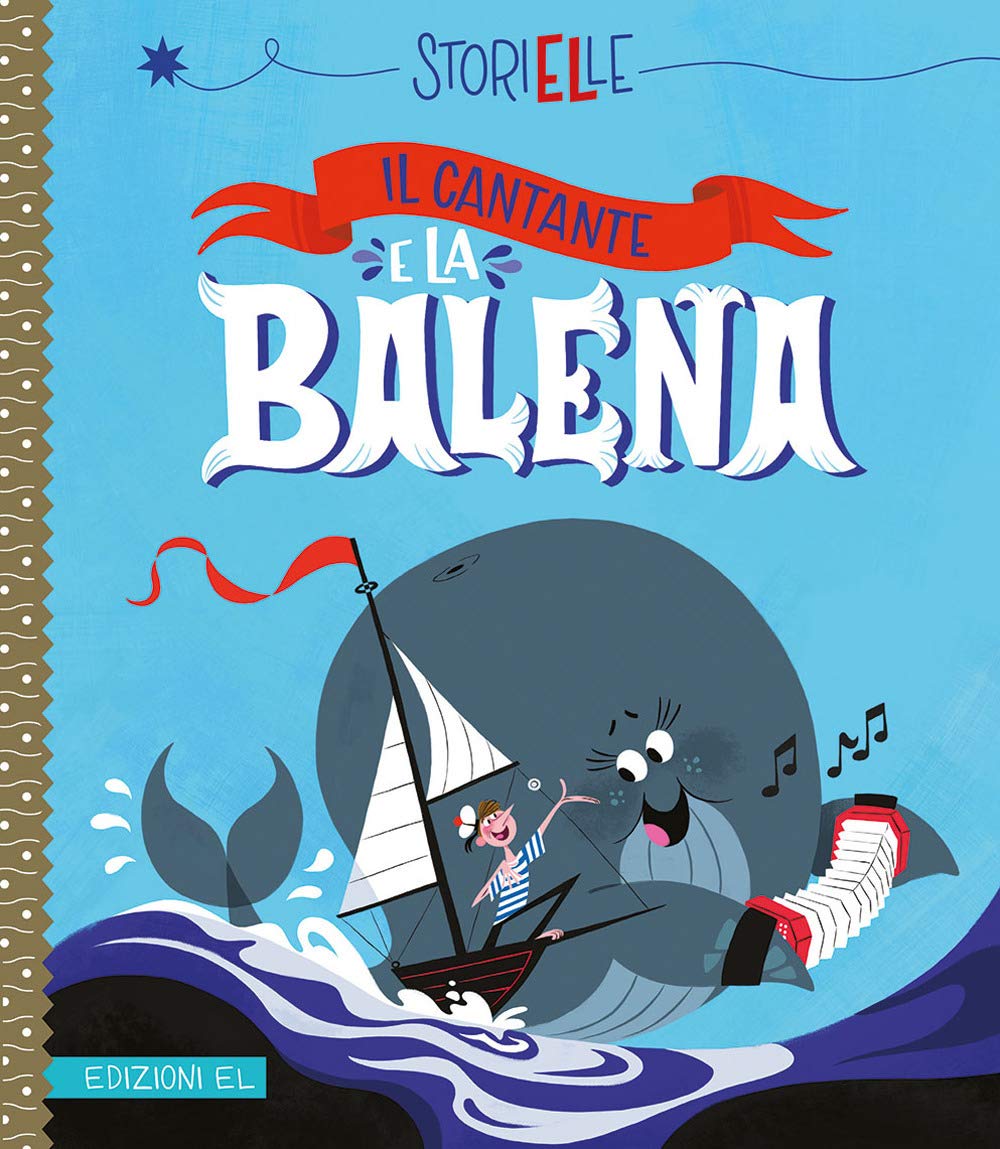 Il cantante e la balena. Ediz. a colori (Storielle) Children's books