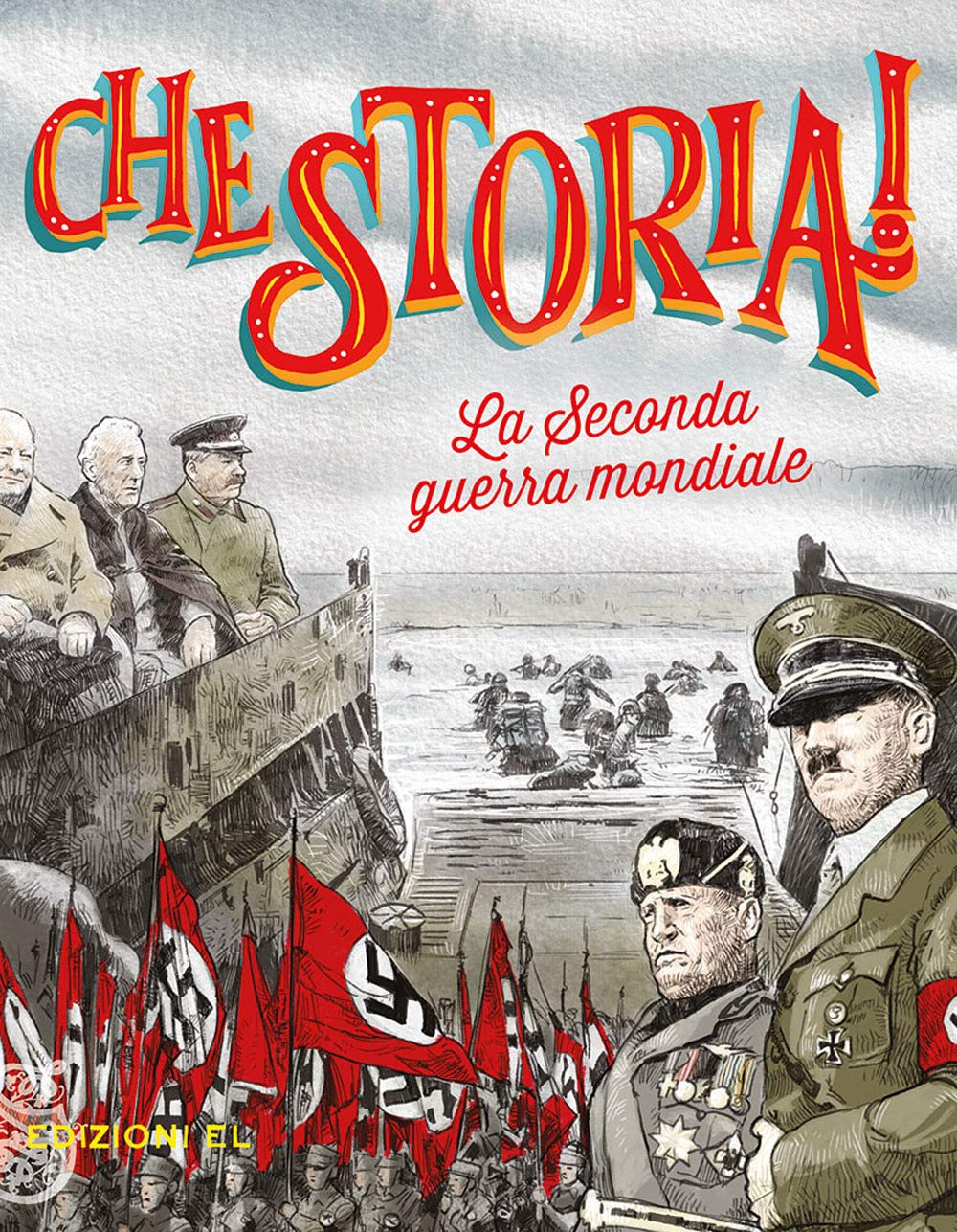 La Seconda guerra mondiale. Ediz. a colori (Che storia!) Non-fiction