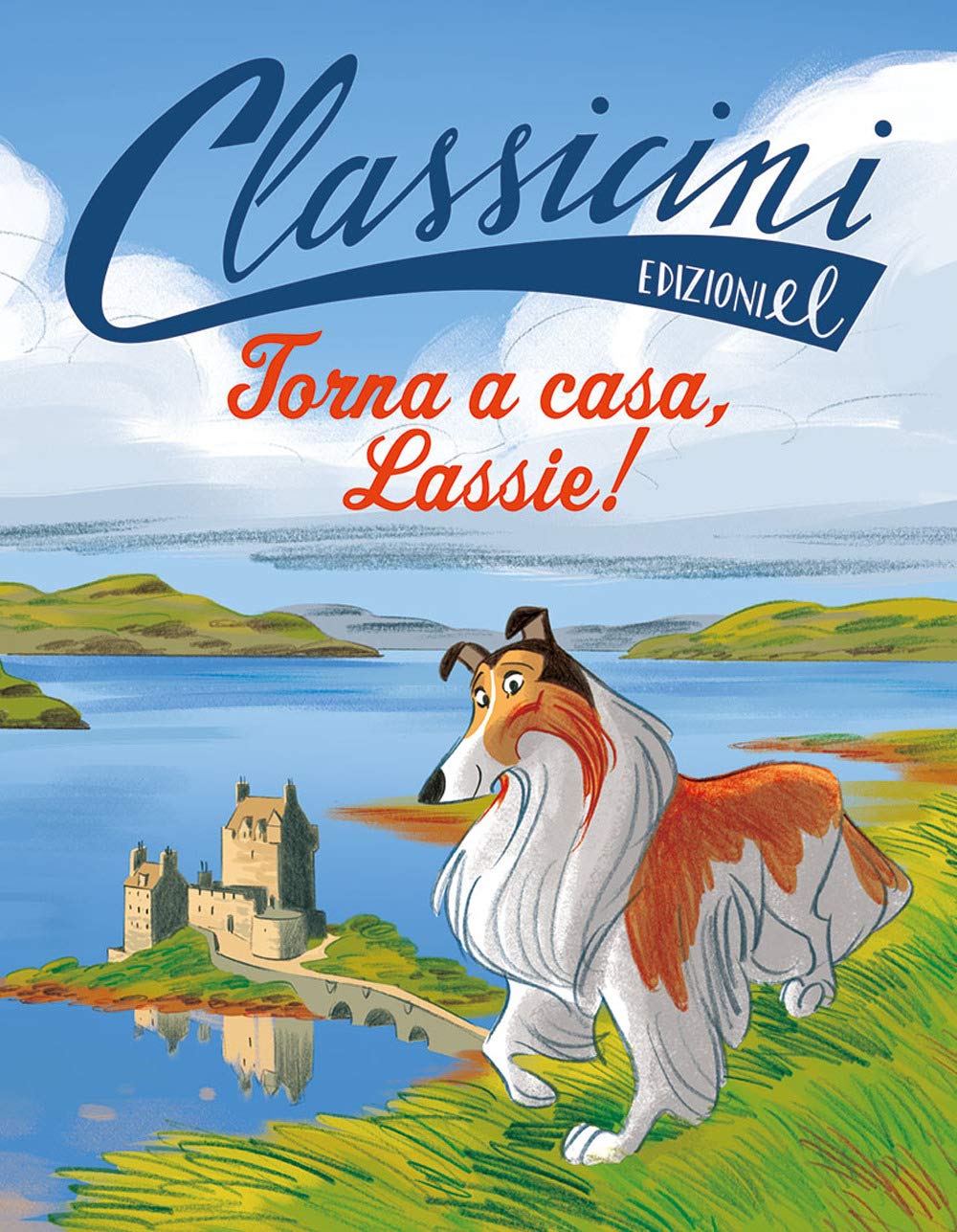 Torna a casa, Lassie!. Classicini. Ediz. a colori Novels & Short Stories
