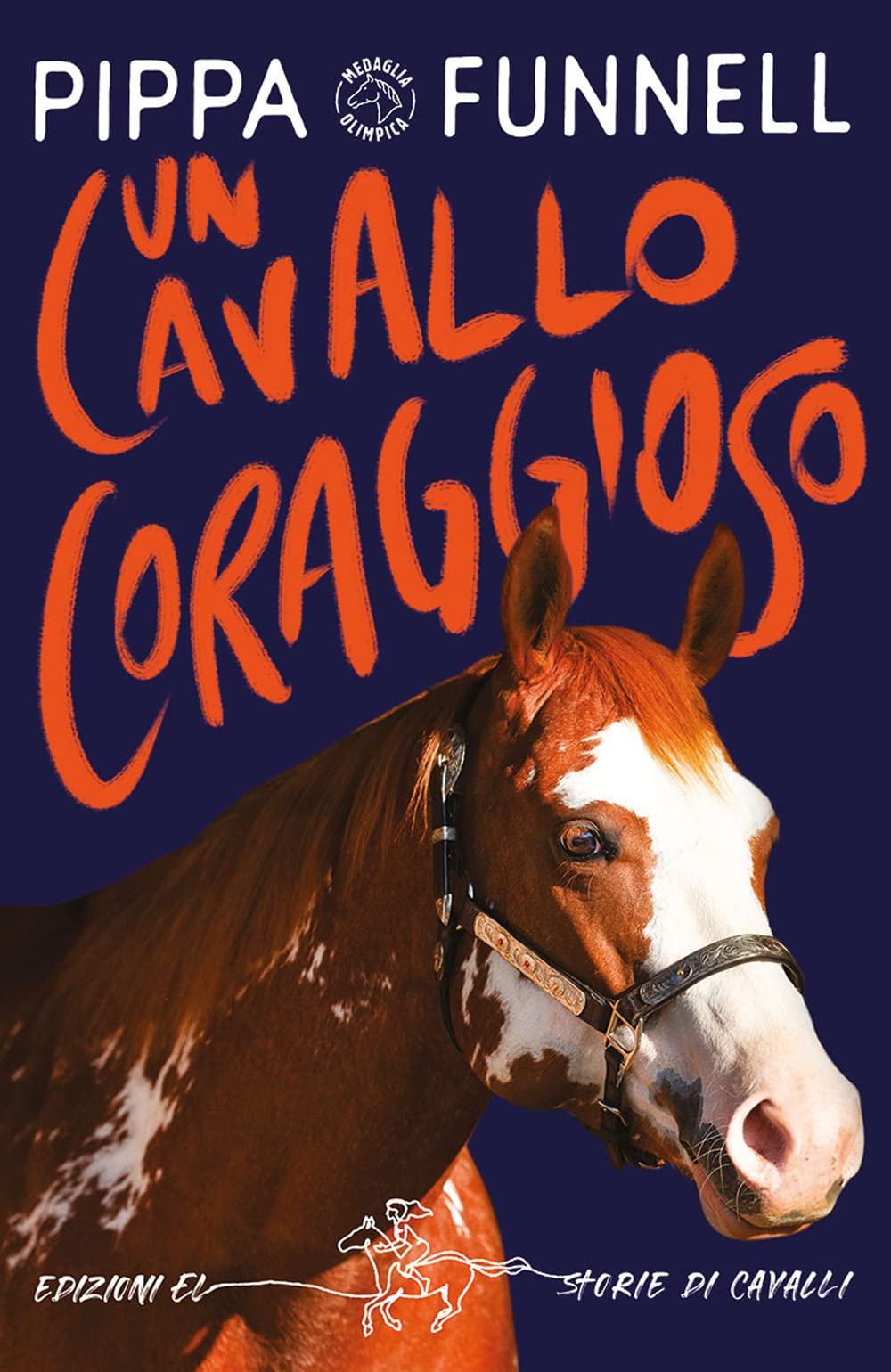 Un cavallo coraggioso. Storie di cavalli. Ediz. illustrata Novels & Short Stories