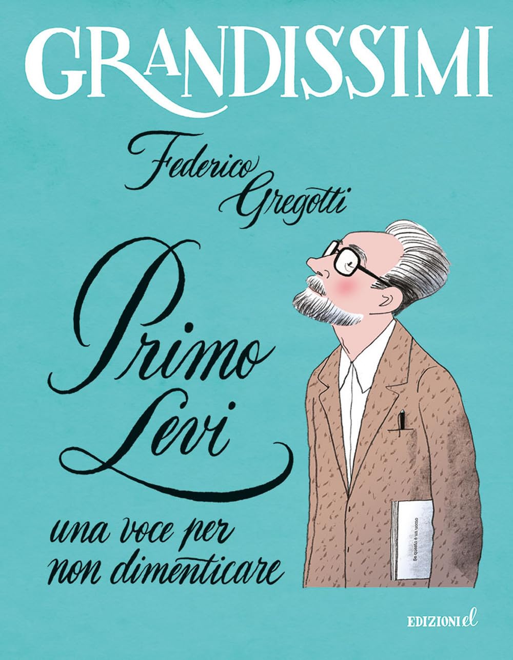 Primo Levi, una voce per non dimenticare. Ediz. a colori (Grandissimi) Novels & Short Stories