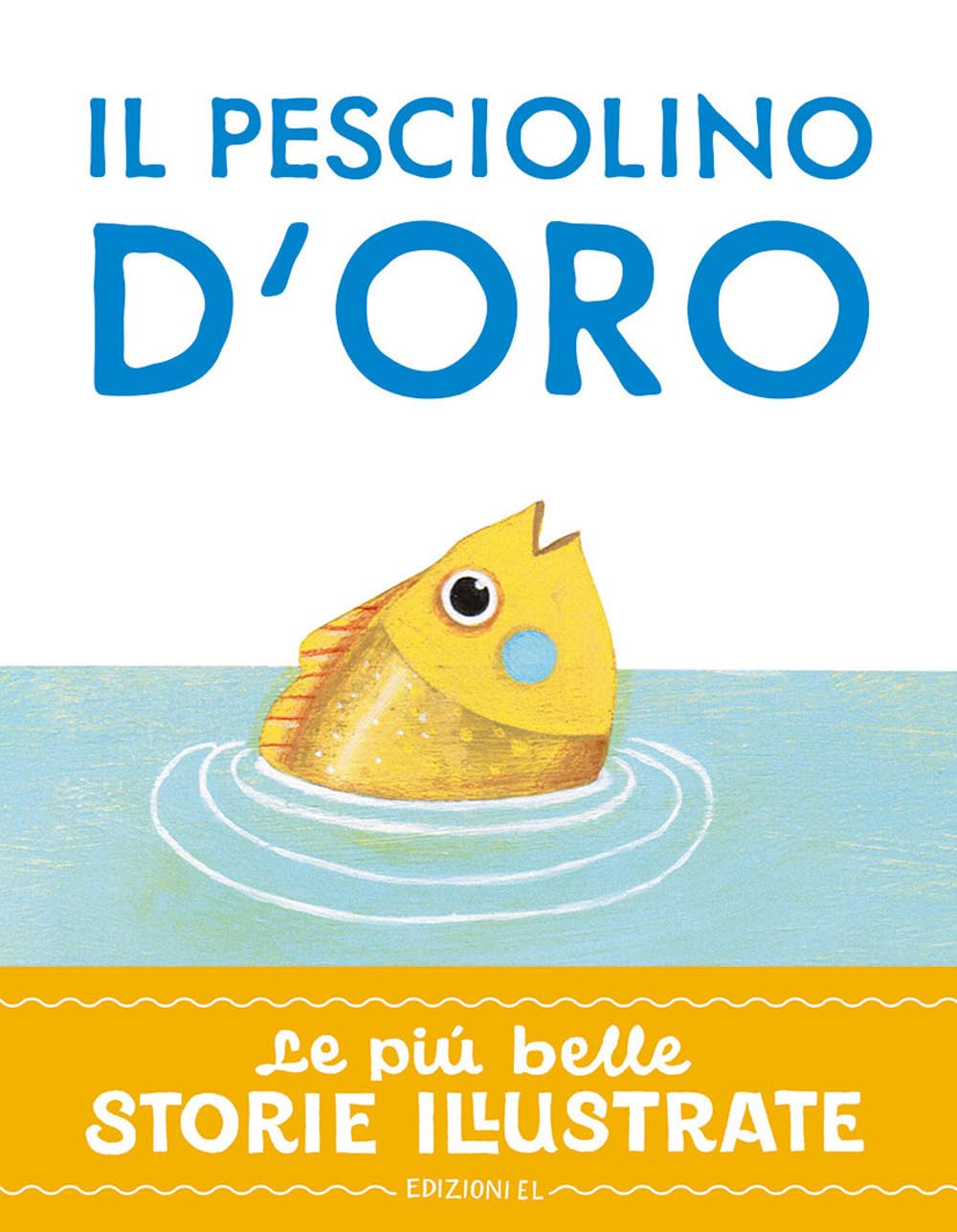Il pesciolino d'oro. Stampatello maiuscolo. Ediz. a colori book
