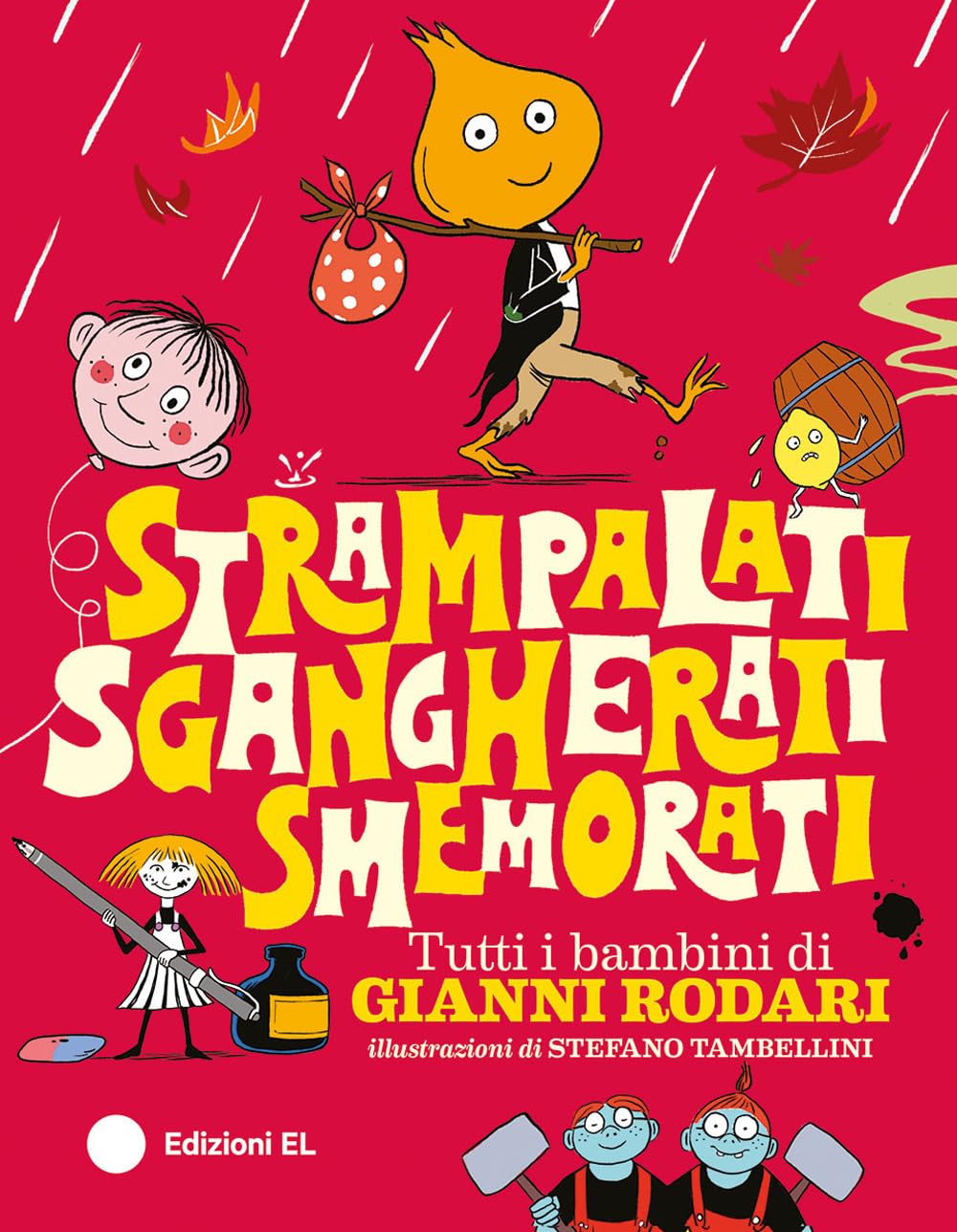 Strampalati, sgangherati, smemorati. Tutti i bambini di Gianni Rodari. Ediz. a colori book