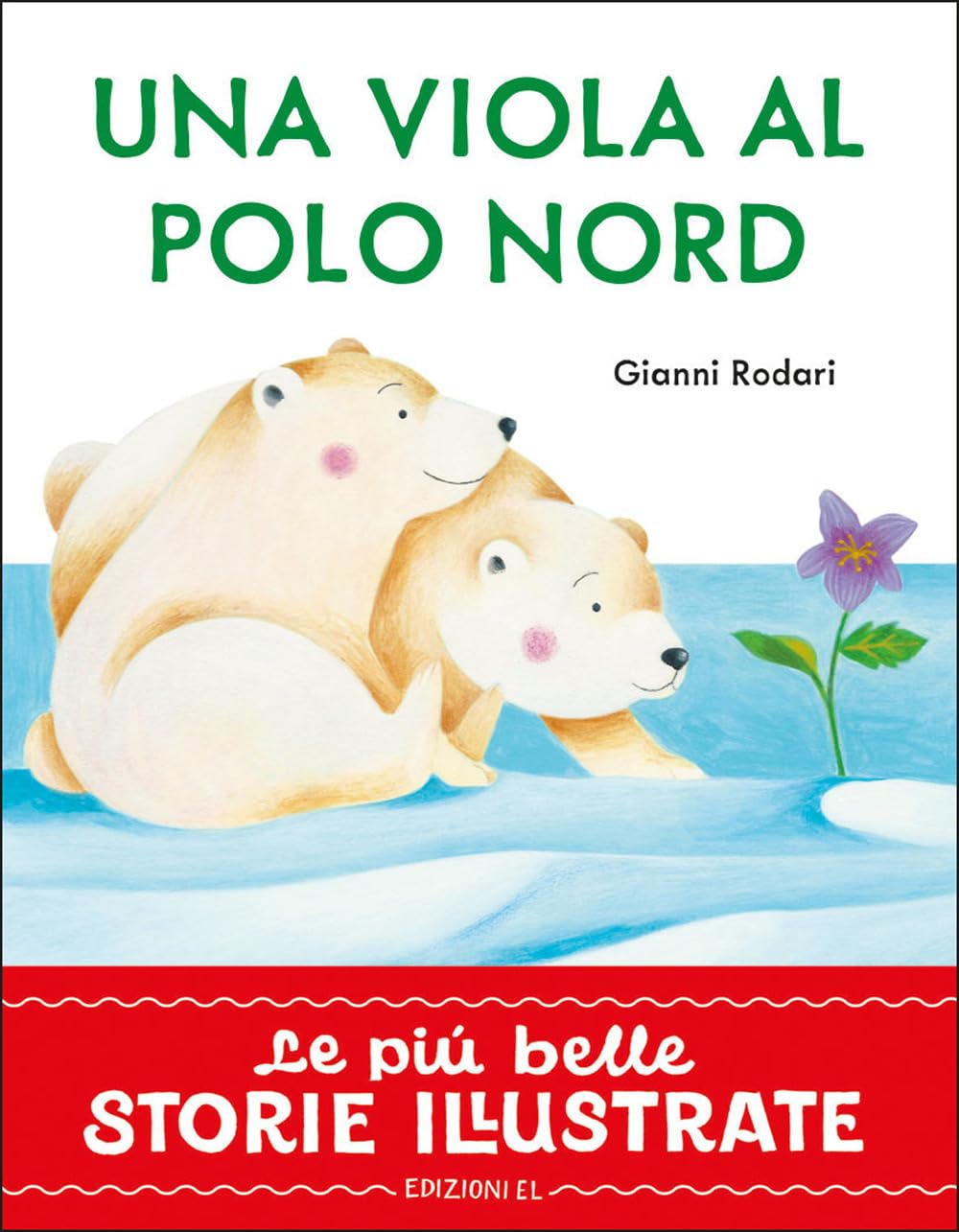 Una viola al Polo Nord. Stampatello maiuscolo. Ediz. a colori book