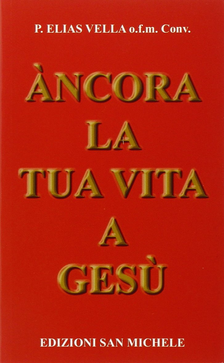 Ancora la tua vita a Gesù book