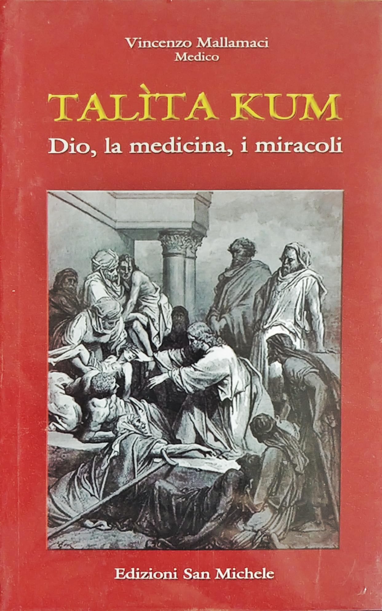Talìta Kum. Dio, la medicina, i miracoli Religion & Esotericism