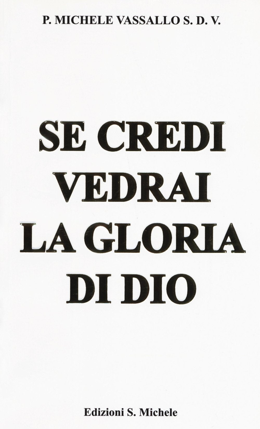 Se credi vedrai la gloria di Dio Religion & Esotericism