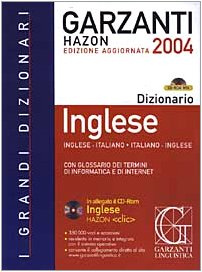 Grande dizionario di inglese Hazon 2004. Inglese-italiano, italiano-inglese. Con glossario dei termini di informatica e di Internet. Con CD-ROM book