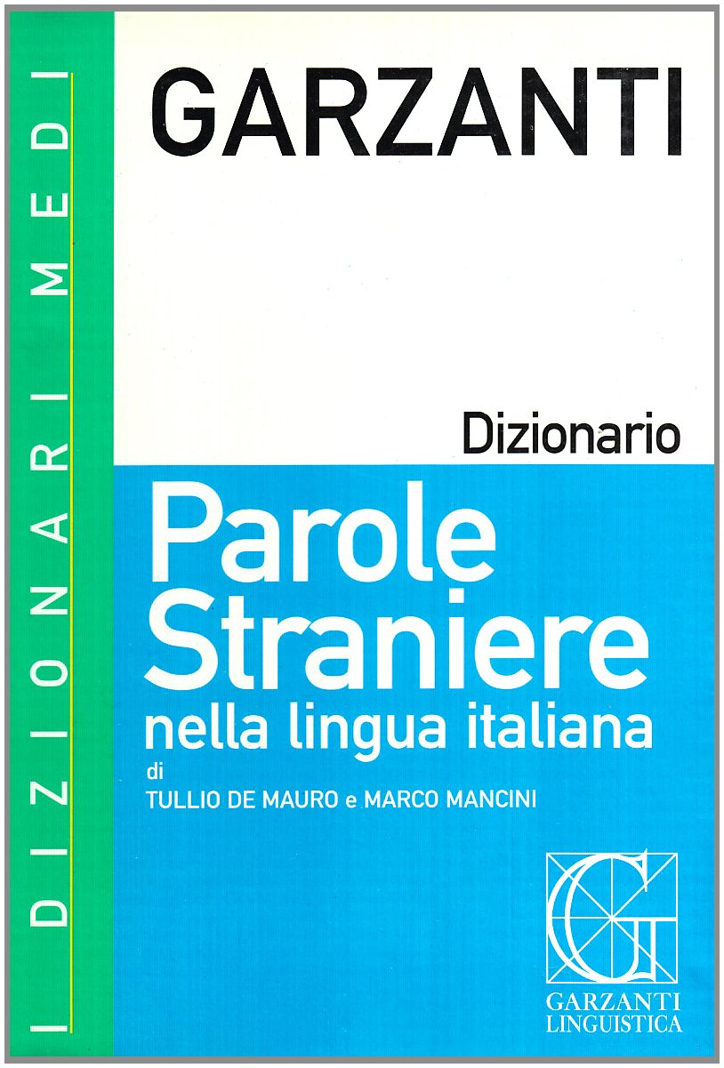 Dizionario delle parole straniere nella lingua italiana (Dizionari Medi) Reference Books