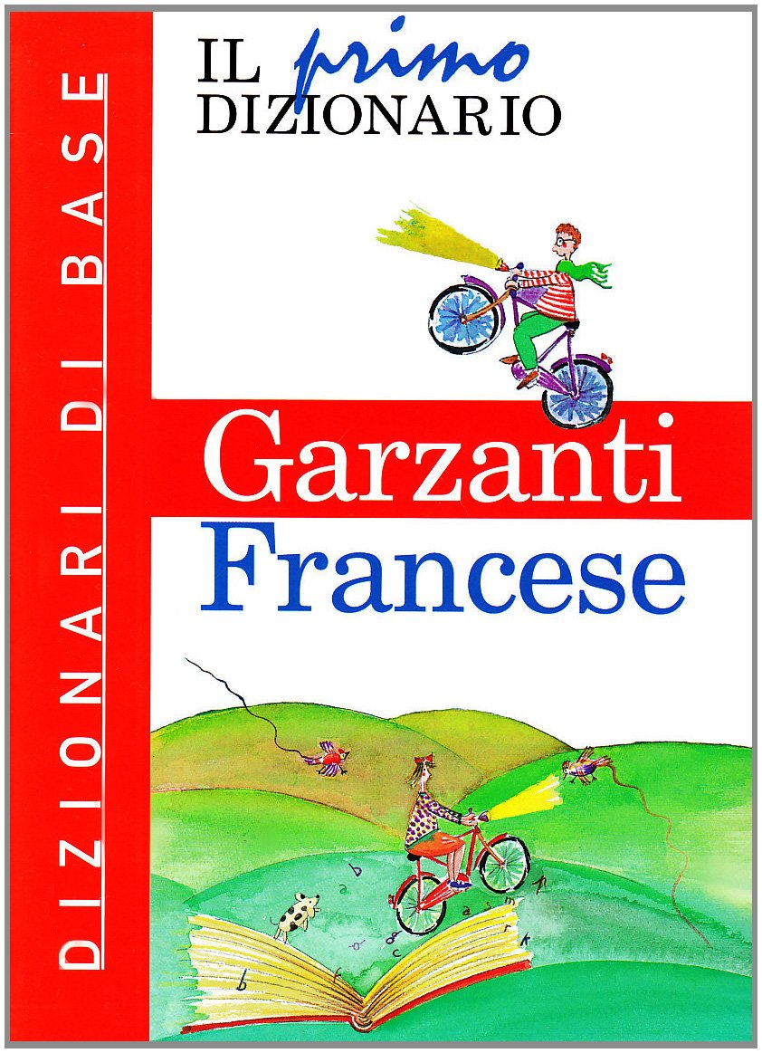 Il primo dizionario di francese. Dizionari di base Garzanti book