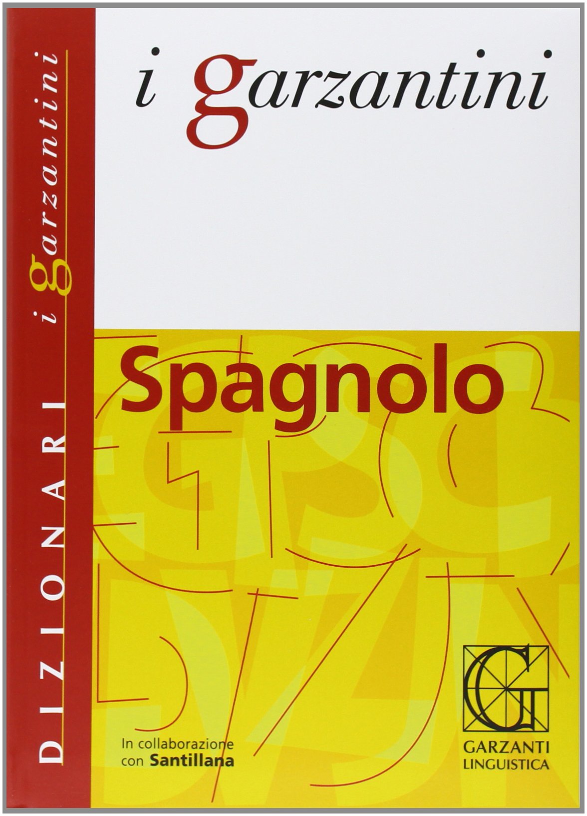 Dizionario di spagnolo. Spagnolo-italiano, italiano-spagnolo (I Garzantini) Foreign Languages ​​& Dictionaries