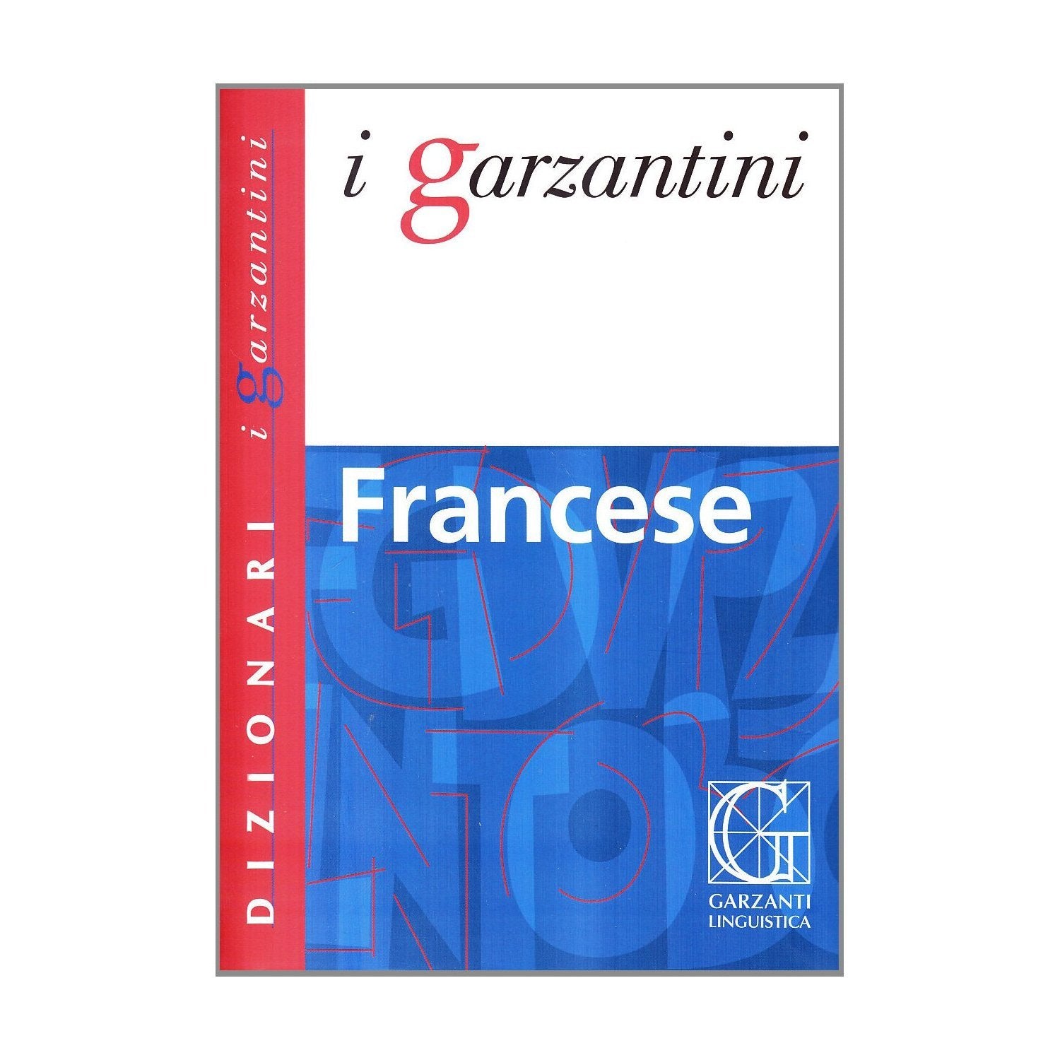 Dizionario francese. Francese-italiano, italiano-francese. Ediz. bilingue (I Garzantini) Foreign Languages ​​& Dictionaries