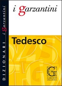 Il Garzantino di tedesco. Tedesco-italiano, italiano-tedesco book