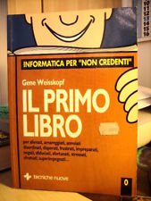 Il primo libro. Per alienati, amareggiati, annoiati, disordinati, disperati... (Informatica per non credenti) Computer Science