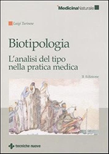 Biotipologia. L'analisi del tipo nella pratica medica (Medicina naturale) Medicine