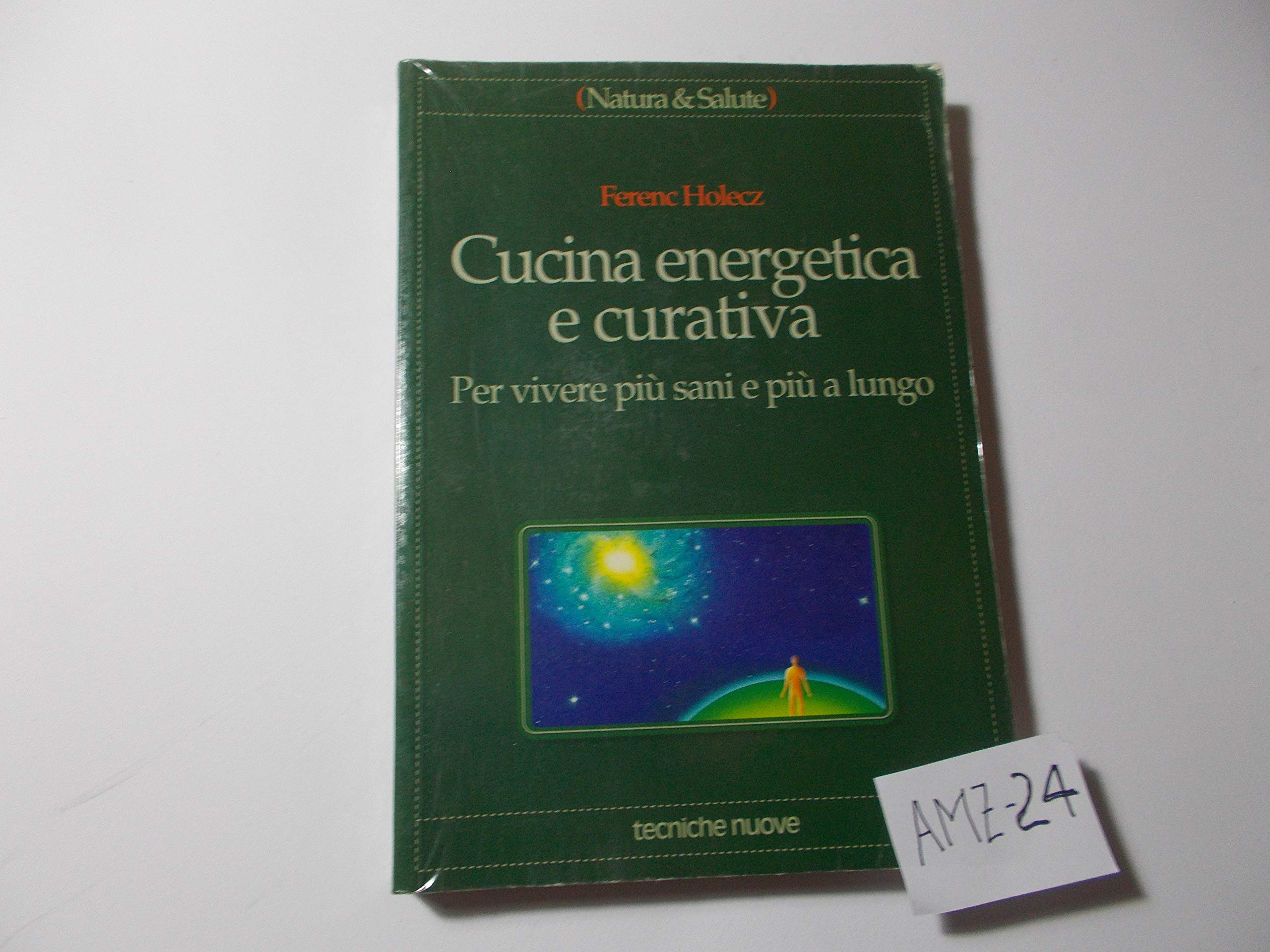 Cucina energetica e curativa. Per vivere più sani e più a lungo book