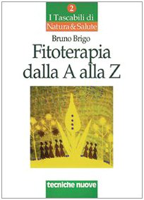 Fitoterapia dalla A alla Z (I tascabili di Natura e salute) Health, Nutrition & Fitness