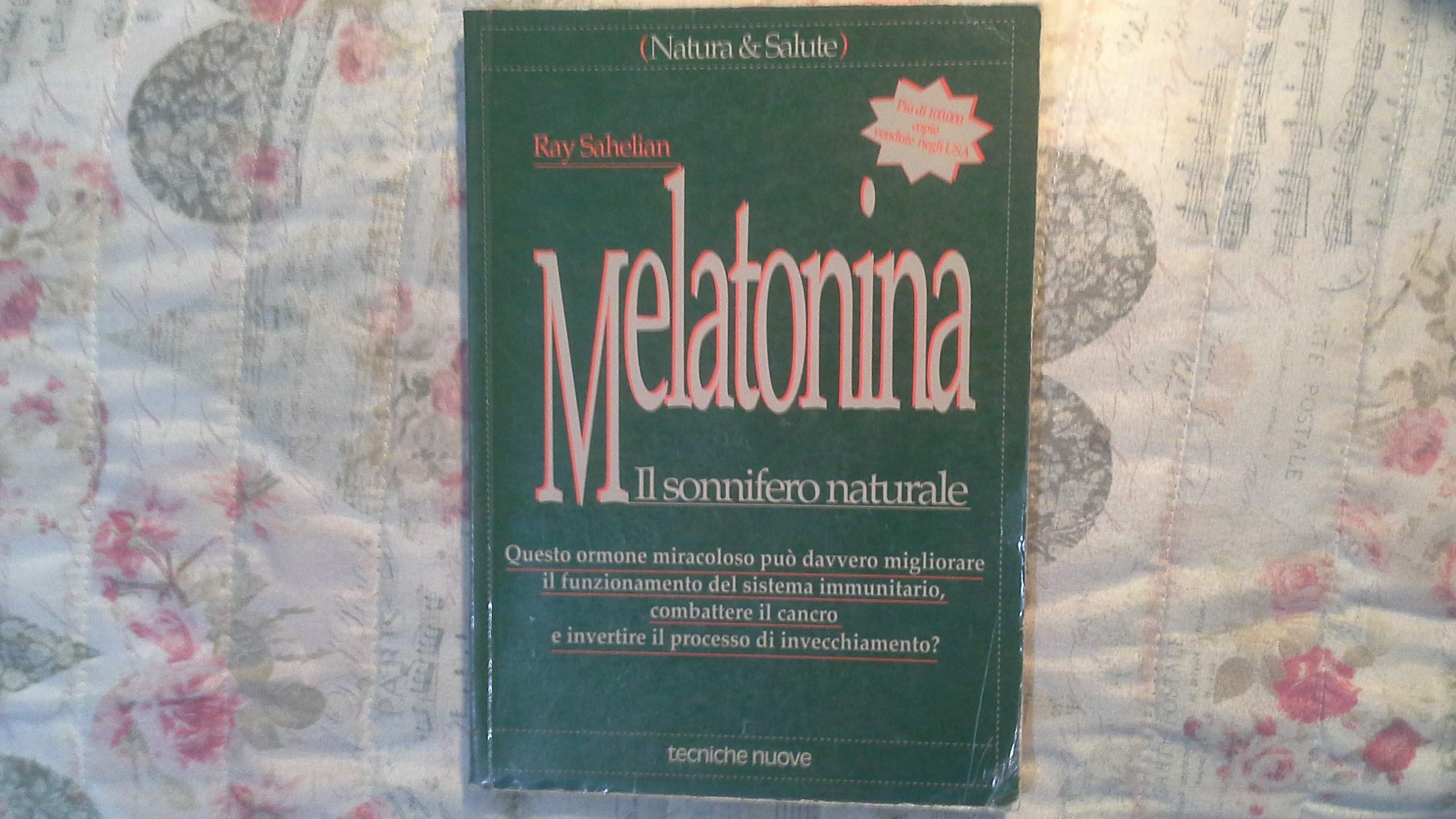 Melatonina. Il sonnifero naturale (Natura e salute) Medicine