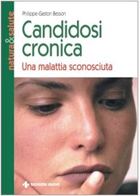 Candidosi cronica. Una malattia sconosciuta book