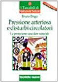 Pressione arteriosa e disturbi circolatori. La protezione vascolare naturale (I tascabili di Natura e salute) Medicine