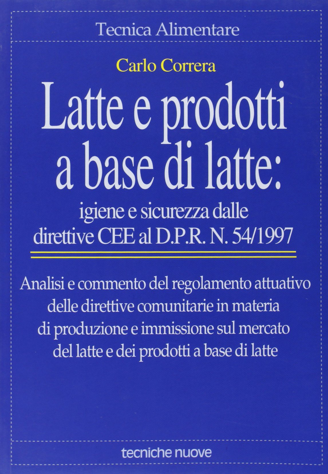 Latte e prodotti a base di latte: igiene e sicurezza. Dalle direttive CEE al DPR n. 54/1997 book