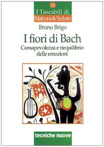 I fiori di Bach. Consapevolezza e riequilibrio delle emozioni Health, Nutrition & Fitness