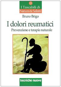I dolori reumatici. Prevenzione e terapia naturale Books