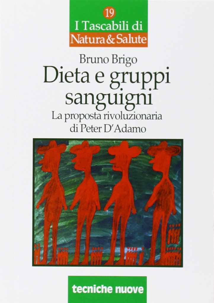 Dieta e gruppi sanguigni. La proposta rivoluzionaria di Peter D'Adamo (I tascabili di Natura e salute) Medicine