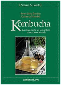 Kombucha. La riscoperta di un antico rimedio orientale Medicine