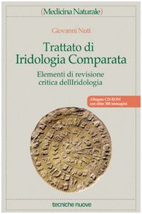 Trattato di iridologia comparata. Elementi di revisione critica dell'iridologia. Con CD-ROM book