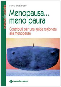 Menopausa... meno paura. Contributi per una guida ragionata alla menopausa Health, Nutrition & Fitness