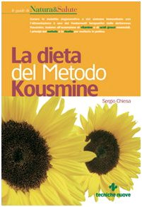 La dieta del metodo Kousmine. Curare le malattie degenerative e del sistema immunitario con l'alimentazione Health, Nutrition & Fitness