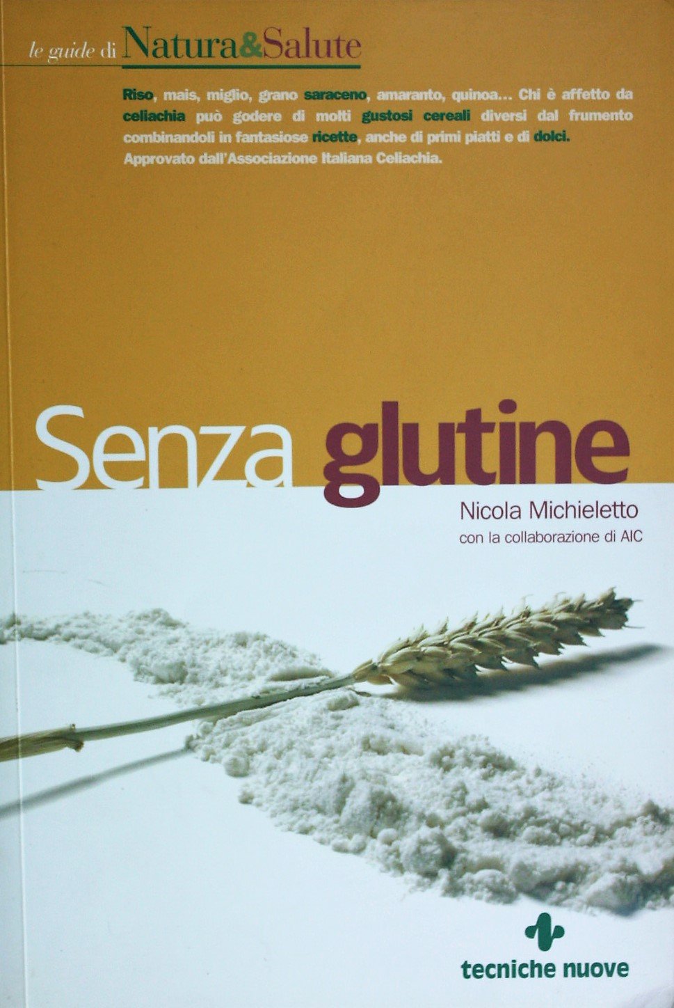 Senza glutine. Cucina naturale per celiaci (Le guide di Natura & Salute) Leisure, Home & Garden