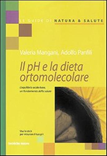 Il pH e la dieta ortomolecolare. L'equilibrio acido base, un fondamento della salute book