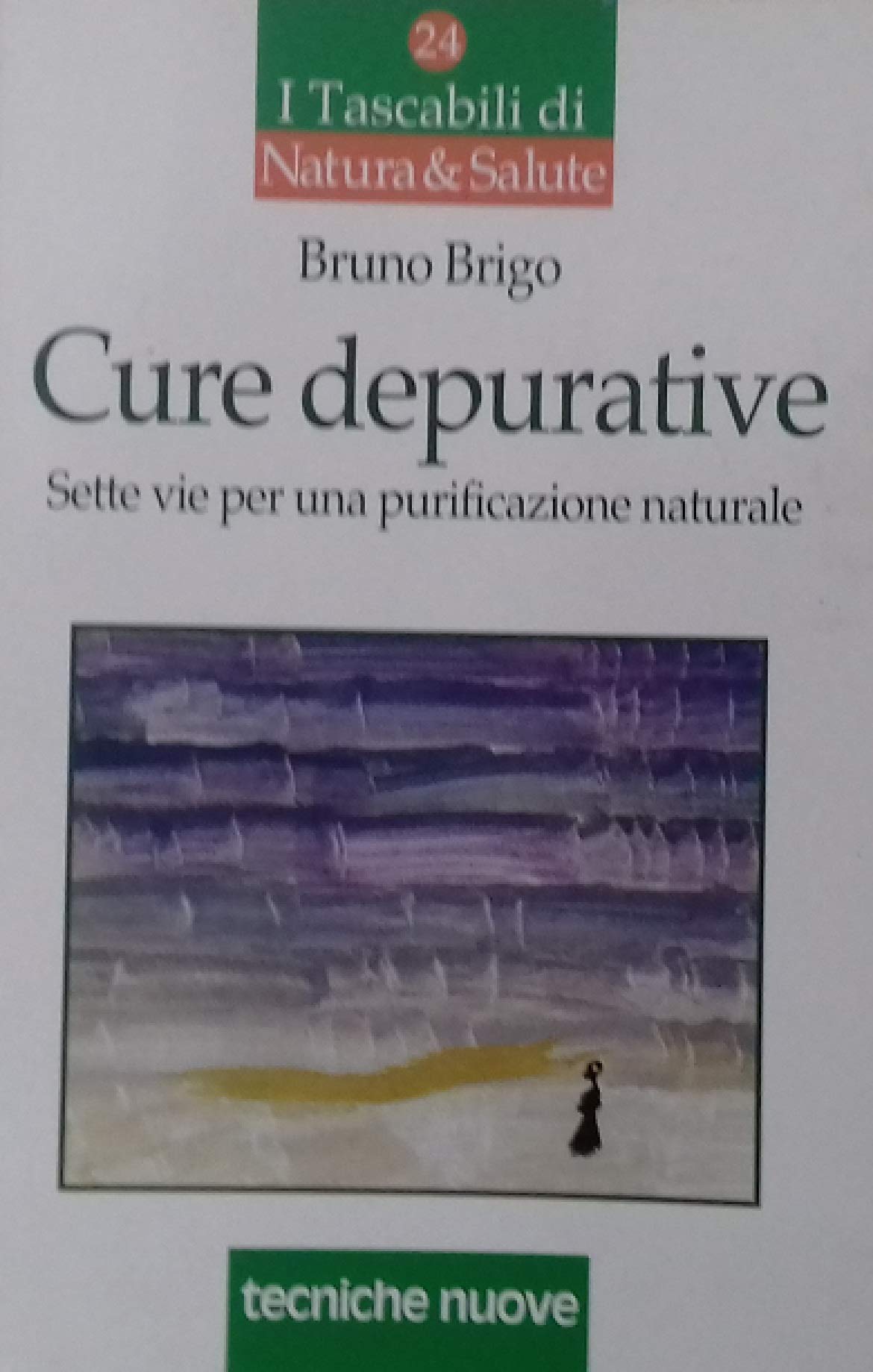 Cure depurative. Sette vie per una purificazione naturale (I tascabili di Natura e salute) Medicine