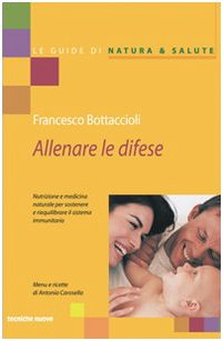Allenare le difese. Nutrizione e medicina naturale per sostenere e riequilibrare il sistema immunitario Parents & Children